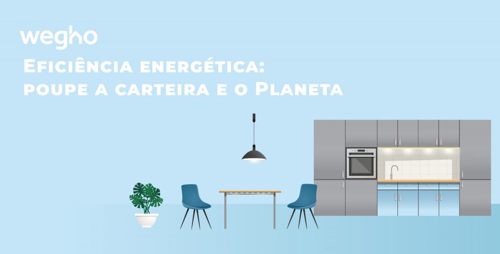 Eficiência energética: poupe a carteira e o Planeta
