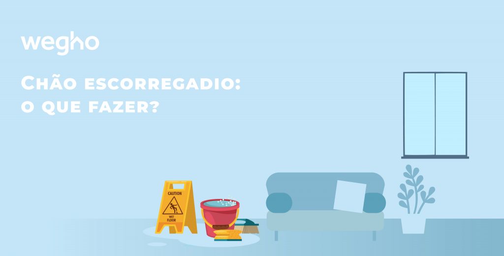 Chão escorregadio: o que fazer? - Blog Wegho - limpeza de chão escorregadio - chão gorduroso como limpar