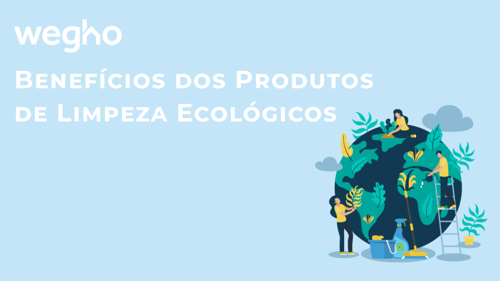 Benefícios dos produtos de limpeza ecológicos